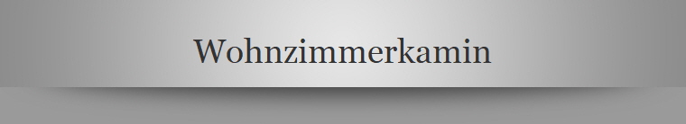 Wohnzimmerkamin